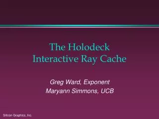 The Holodeck Interactive Ray Cache