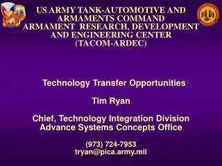 US ARMY TANK-AUTOMOTIVE AND ARMAMENTS COMMAND ARMAMENT RESEARCH, DEVELOPMENT AND ENGINEERING CENTER (TACOM-ARDEC)
