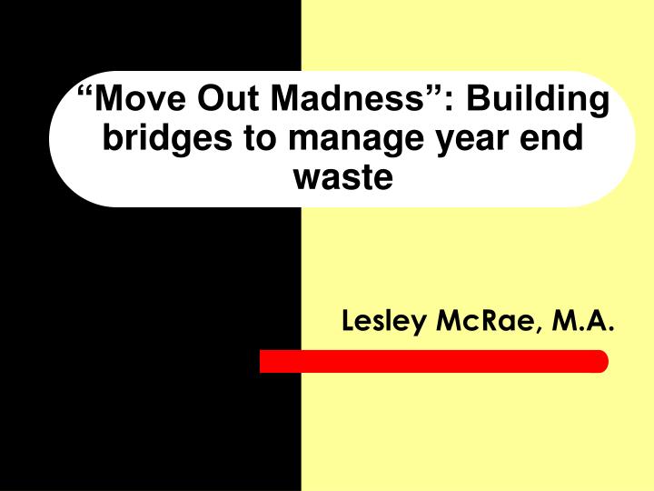 move out madness building bridges to manage year end waste