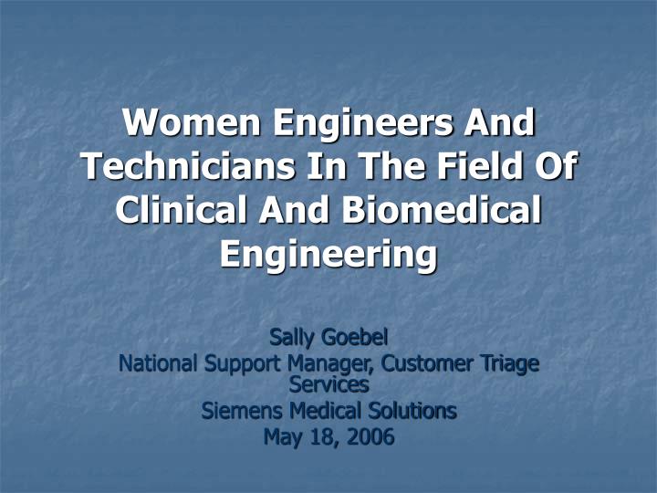 women engineers and technicians in the field of clinical and biomedical engineering