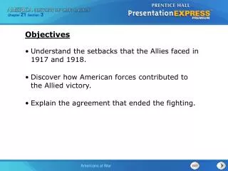 Understand the setbacks that the Allies faced in 1917 and 1918. Discover how American forces contributed to the Allied v