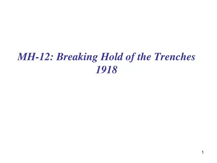 mh 12 breaking hold of the trenches 1918