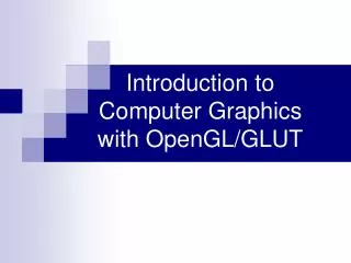 Introduction to Computer Graphics with OpenGL/GLUT