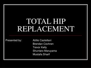 TOTAL HIP REPLACEMENT