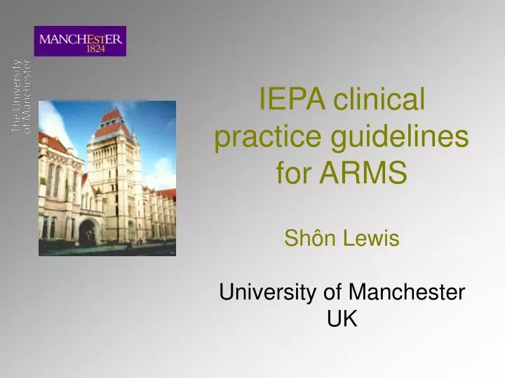 iepa clinical practice guidelines for arms sh n lewis university of manchester uk