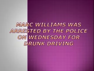 Marc Williams Was Arrested By The Police