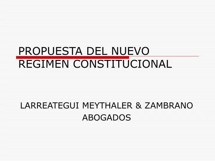 propuesta del nuevo regimen constitucional