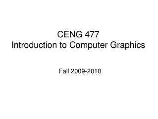 CENG 477 Introduction to Computer Graphics
