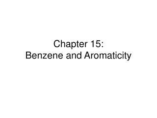 Chapter 15: Benzene and Aromaticity