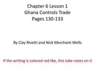 Chapter 6 Lesson 1 Ghana C ontrols Trade Pages 130-133