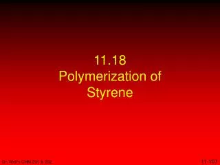 11.18 Polymerization of Styrene