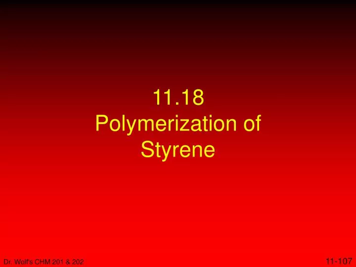 11 18 polymerization of styrene