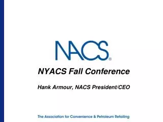 NYACS Fall Conference Hank Armour, NACS President/CEO