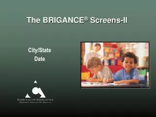 The BRIGANCE ® Screens-II