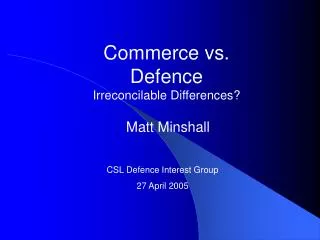 Commerce vs. Defence Irreconcilable Differences?
