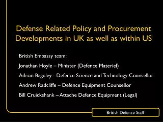 Defense Related Policy and Procurement Developments in UK as well as within US