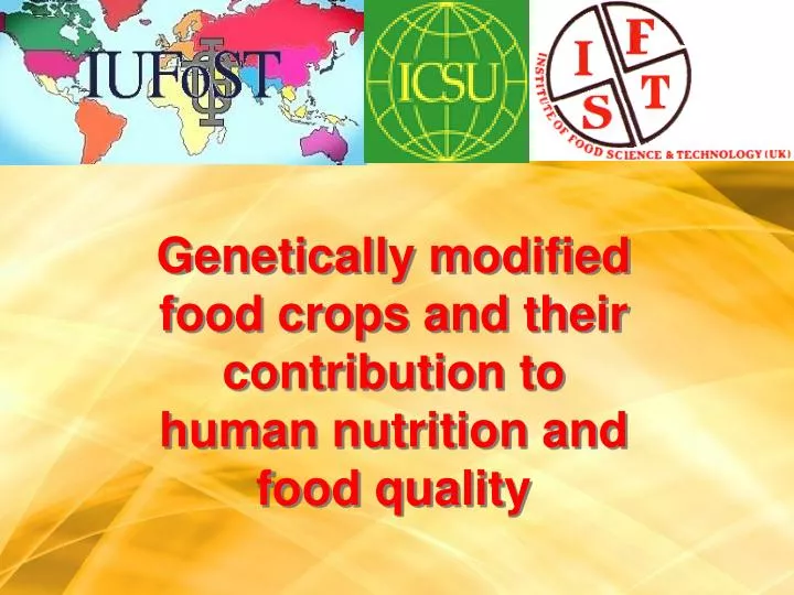 genetically modified food crops and their contribution to human nutrition and food quality