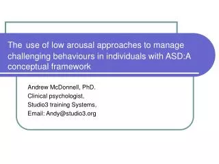 The use of low arousal approaches to manage challenging behaviours in individuals with ASD:A conceptual framework