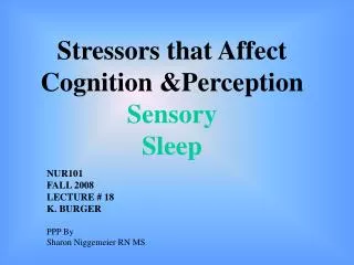 Stressors that Affect Cognition &amp;Perception Sensory Sleep
