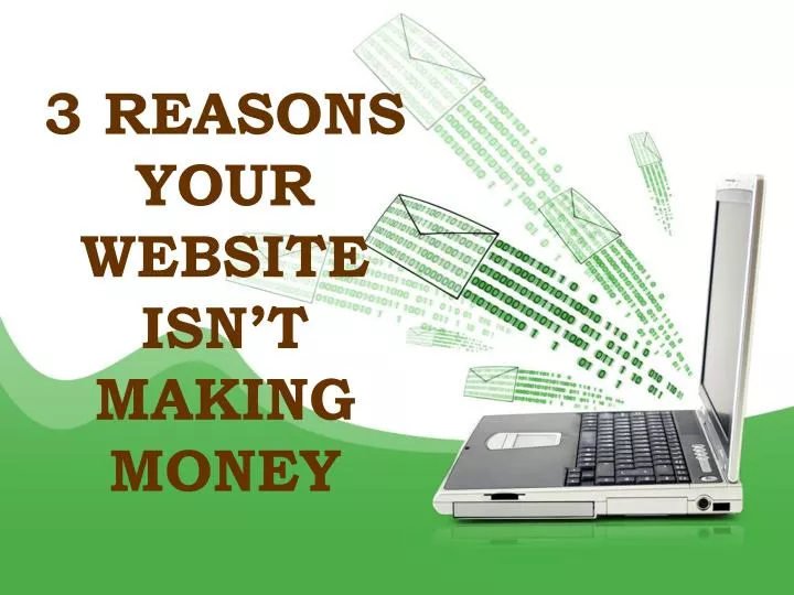 3 reasons your website isn t making money