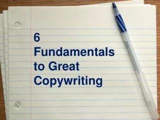 6 Fundamentals to Great Copywriting
