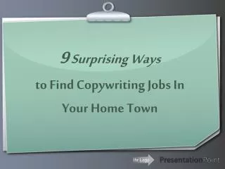 9 Surprising Ways to Find Copywriting Jobs In Your Home Town