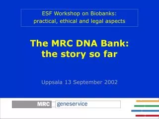 The MRC DNA Bank: the story so far