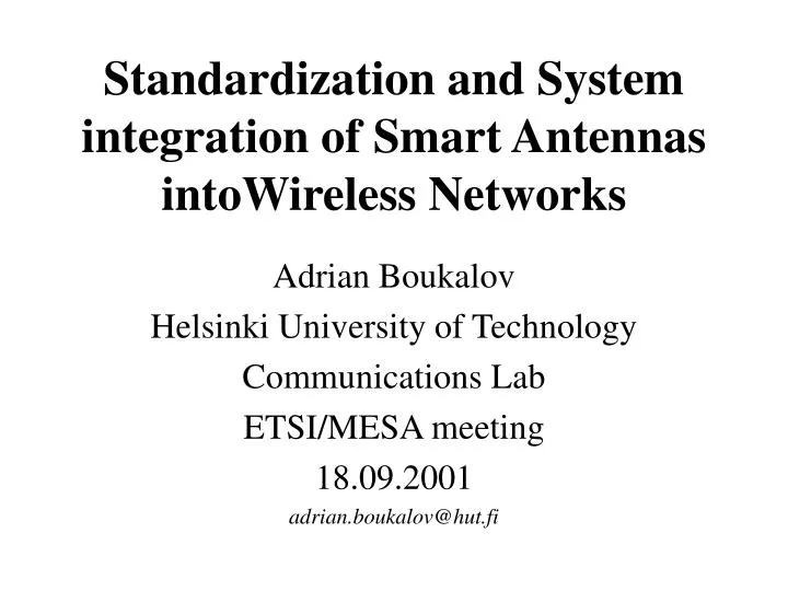 standardization and system integration of smart antennas intowireless networks
