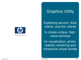 Graphics Utility Exploiting servers, thick clients , and thin clients to create unique, high-value services