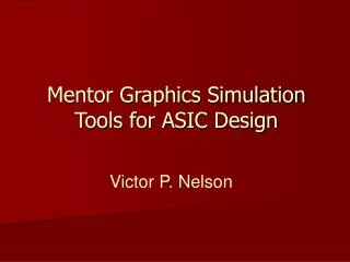 Mentor Graphics Simulation Tools for ASIC Design