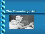 The Rosenberg trial - slide 1