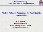R&amp;D in Refinery Processes for Fuel Quality Upgradation - slide 1