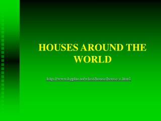 HOUSES AROUND THE WORLD
