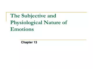 The Subjective and Physiological Nature of Emotions