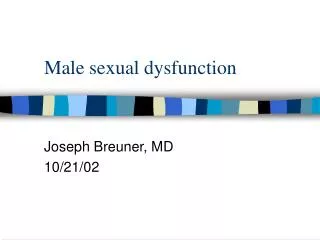 Male sexual dysfunction