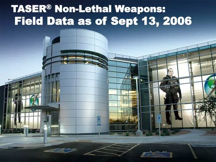 taser non lethal weapons field data as of sept 13 2006
