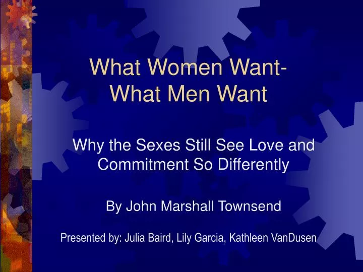 why the sexes still see love and commitment so differently by john marshall townsend