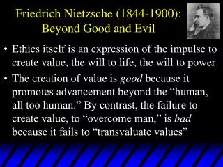 Friedrich Nietzsche (1844-1900): Beyond Good and Evil