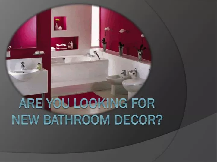 are you looking for new bathroom decor