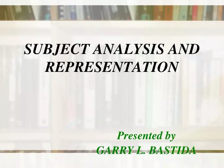 subject analysis and representation