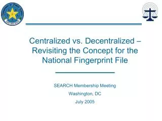 Centralized vs. Decentralized –Revisiting the Concept for the National Fingerprint File