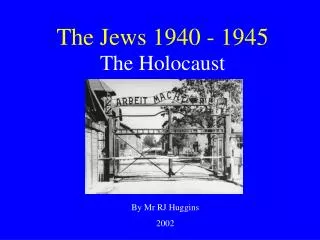 The Jews 1940 - 1945