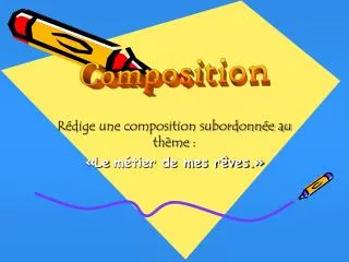 r dige une composition subordonn e au th me le m tier de mes r ves
