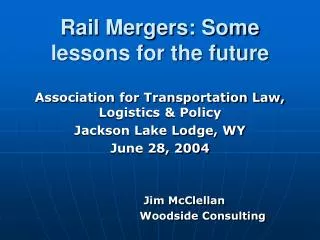 Rail Mergers: Some lessons for the future