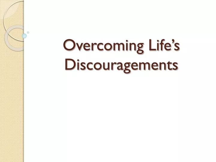 overcoming life s discouragements