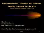 Using Dreamweaver, Photoshop, and Fireworks: Graphics Production for the Web Stanford University Continuing Studies CS - slide 1