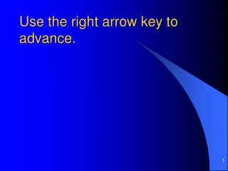 Use the right arrow key to advance.