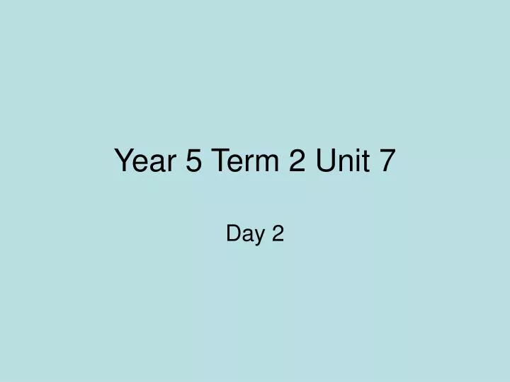 year 5 term 2 unit 7