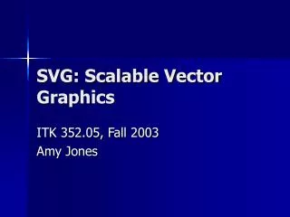 SVG: Scalable Vector Graphics