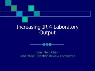 Increasing IR-4 Laboratory Output
